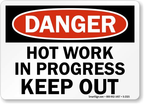 Hot Work Progress Keep Out Sign Osha Compliant Sku S 2321