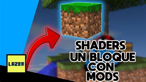 Como Jugar Minecraft En Un Solo Bloque Pero Con Mods Y Shaders Texturas One Block Map