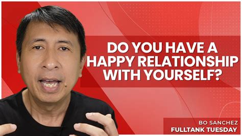 fulltank tuesday do you have a happy relationship with yourself youtube