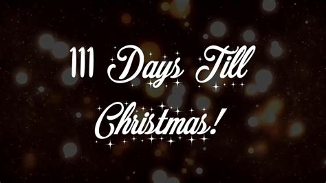 How Long Until Christmas 111 Days Left Until Holiday Season Youtube