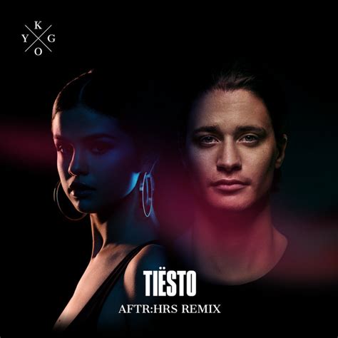 It Aint Me Tiëstos Aftrhrs Remix Song And Lyrics By Kygo Selena Gomez Tiësto Spotify