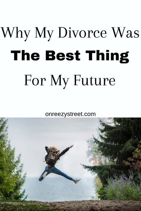 Why My Divorce Was The Best Thing For My Future On Reezy Street