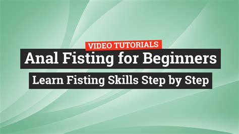 Anal Fisting For Beginners Learn Fisting Skills Step By Step Fistfy