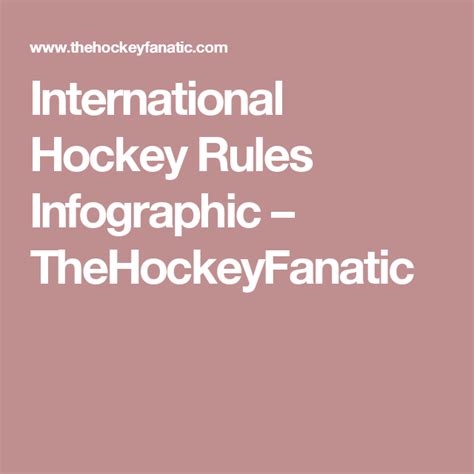 International Hockey Rules Infographic Thehockeyfanatic Hockey