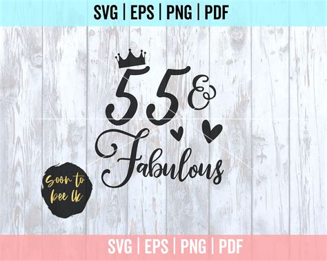 55th Birthday Svg 55 And Fabulous Svg 55 Svg Cut File For Etsy