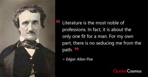 “literature Is The Most Noble Of” Edgar Allan Poe Quote