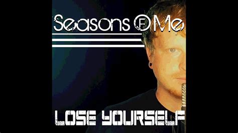 Seasons Of Me Eminem Lose Yourself Cover Youtube