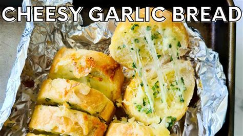 Cheesy Garlic Bread Youtube