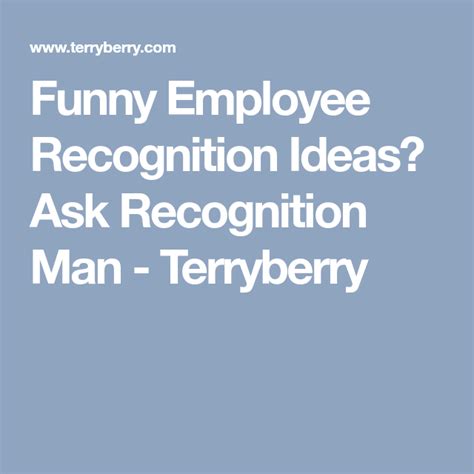Funny Employee Recognition Ideas Ask Recognition Man Employee
