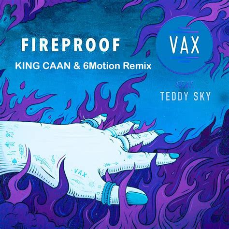 Vax Ft Teddy Sky Fireproof King Caan And 6motion Remix By King Caan