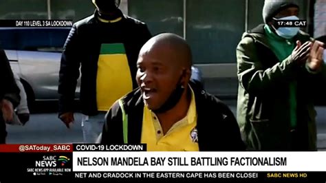 Anc In Nelson Mandela Bay Still Battling Factionalism Youtube