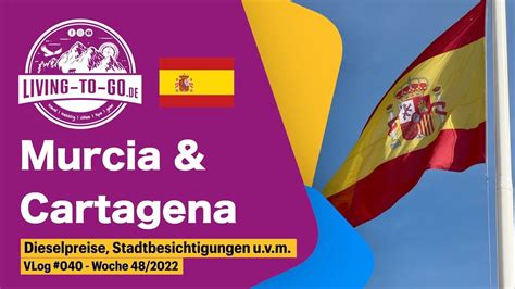 Murcia Cartagena mein Wochenrückblick mit vielen Infos aus Spanien YouTube