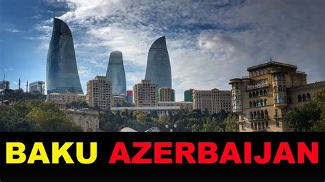 A Tourists Guide To Baku Azerbaijan 2018 Youtube
