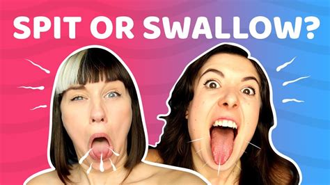 should i spit or swallow come curious youtube