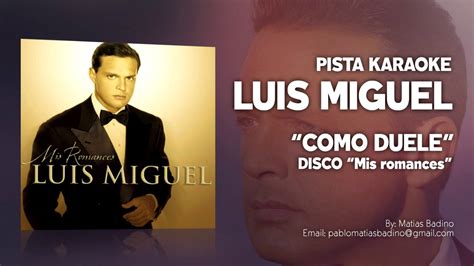Luis Miguel Como Duele Pista Karaoke Youtube