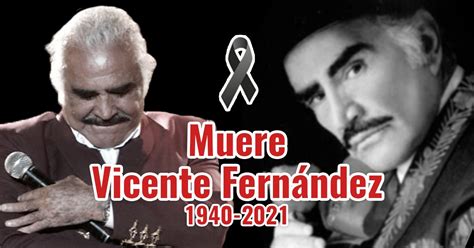 Muere Vicente Fernández A Los 81 Años De Edad