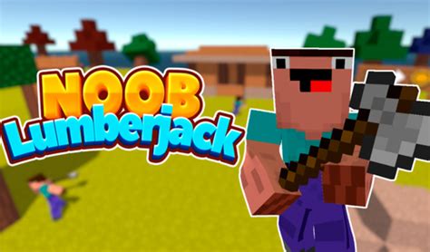Noob Lumberjack — Play Online For Free On Yandex Games