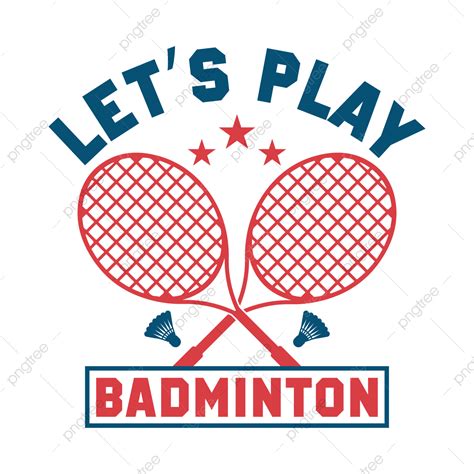 Vamos Jogar Design De T Shirt De Badminton PNG Vamos Jogar Badminton
