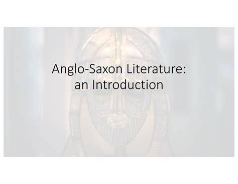 20210511 Anglo Saxon Lit Intro Anglo Saxon Literature An
