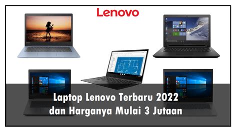 Laptop Lenovo Terbaru 2022 Dan Harganya Mulai 3 Jutaan — Fendi Haris