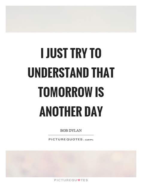 Another Day Quotes And Sayings Another Day Picture Quotes