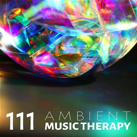 111 Ambient Music Therapy Healing Nature Sounds For Zen Yoga Sleep Meditation Reiki Massage