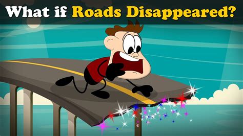 What If Roads Disappeared More Videos Aumsum Kids Science