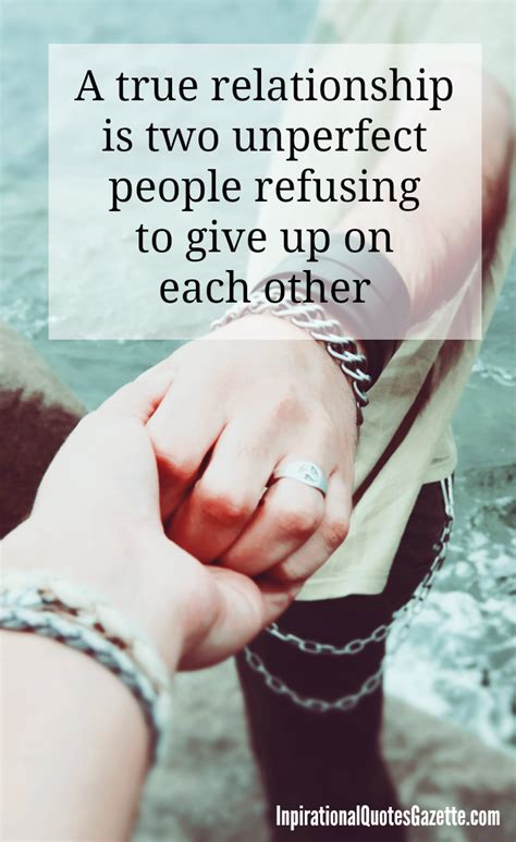 A True Relationship Is Two Unperfect People Refusing To Give Up On Each