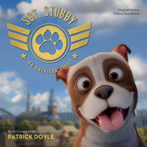 Sgt stubby, a stray on the streets of connecticut, ended up becoming the most decorated war dog in american history for his bravery in wwi that saved the lives of many us soldiers. 'Sgt. Stubby: An American Hero' Soundtrack Details | Film ...