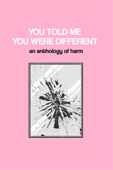 You Told Me You Were Different An Anthology Of Harm By Kitty Robinson