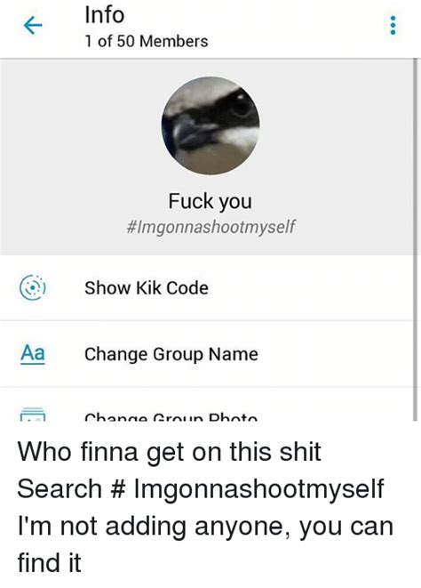 Info Of Members Fuck You Himgonnashootmyself Show Kik Code Aa