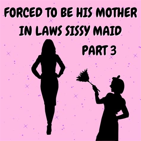 Forced To Be His Mother In Laws Sissy Maid Part X Rated Etsy UK