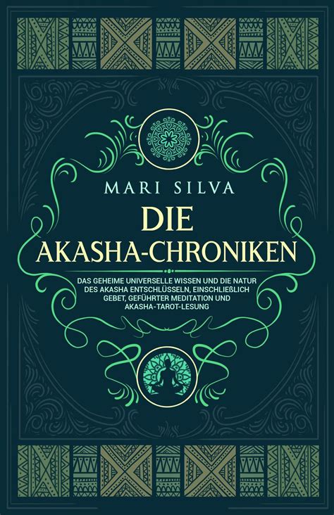 'Die Akasha-Chroniken: Das geheime universelle Wissen und die Natur des