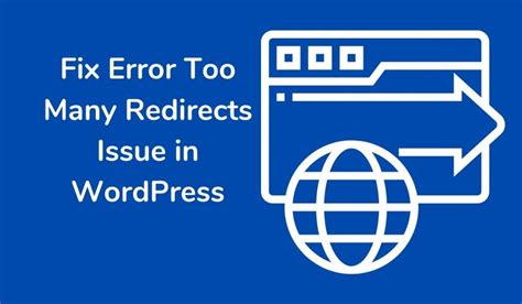 How To Fix Error Too Many Redirects Issue In Wordpress Wordpress Tips And Tricks