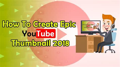 How To Create Epic Youtube Thumbnail 2018 Youtube