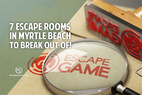 7 Escape Rooms In Myrtle Beach To Break Out Of Myrtle Beach Escape Rooms