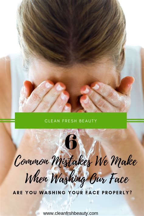 Are You Washing Your Face Properly 6 Common Mistakes We Make When