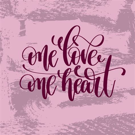 One Love One Heart Handwritten Lettering Quote About Love To Val Stock