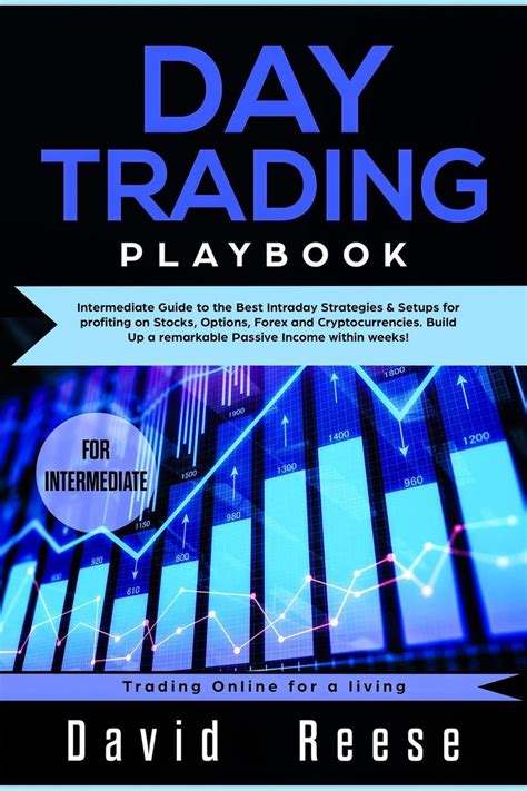 According to many crypto enthusiasts, 2021 is going to be the best. Read Day Trading Playbook 2019: Intermediate Guide to the ...