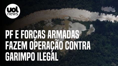 PF e Forças Armadas fazem operação contra garimpo ilegal na Terra