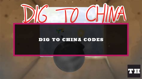 Dig To China Codes Wiki New Bombs March 2023 Try Hard Guides