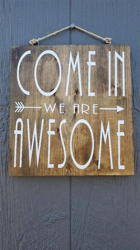 Come In We Are Awesome Wood Sign Perfect For Front Door Etsy Door