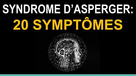 Asperger's syndrome (asperger syndrome, asperger disorder). Les 20 symptômes du Syndrome d'Asperger (adulte) - YouTube