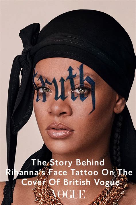The Story Behind Rihannas Face Tattoo On The Cover Of British Vogue Rihanna Face Rihanna Face