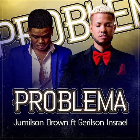 Baixar musica do youtube online. Jumilson Brown ft. Gerilson Insrael - Problema Mais De Mim | Baixar musicas gospel gratis ...
