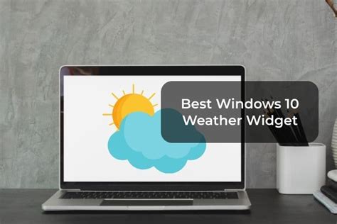 5 Best Desktop Weather Widgets For Windows 10 Computers Mashtips