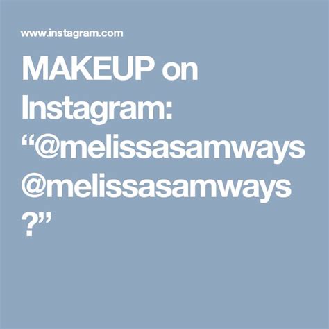 Makeup On Instagram “melissasamways Melissasamways 💎” Makeup