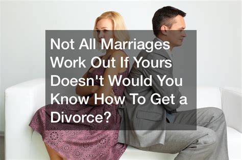 not all marriages work out if yours doesn t would you know how to get a divorce free