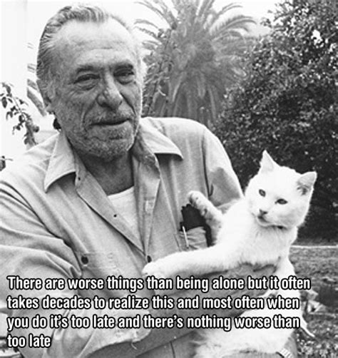 Bukowski Quotes About Loneliness Quotesgram