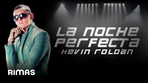 La Noche Perfecta Kevin Roldan Letra El Fin Del Mundo Mix Tape